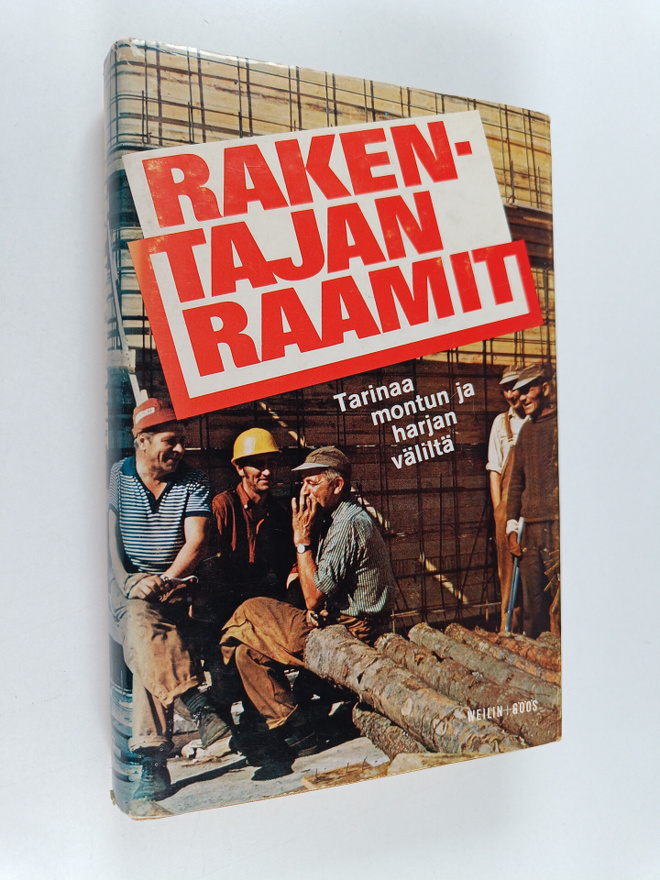Pekka ym. (Toim.) Laaksonen : Rakentajan raamit : tarinaa...