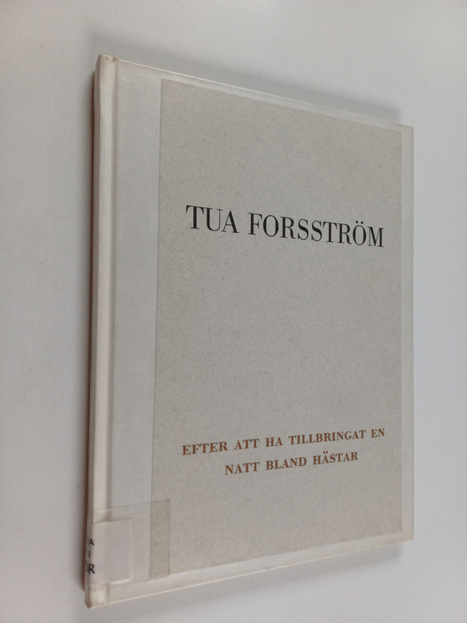Tua Forsström : Efter att ha tillbringat en natt bland hä...