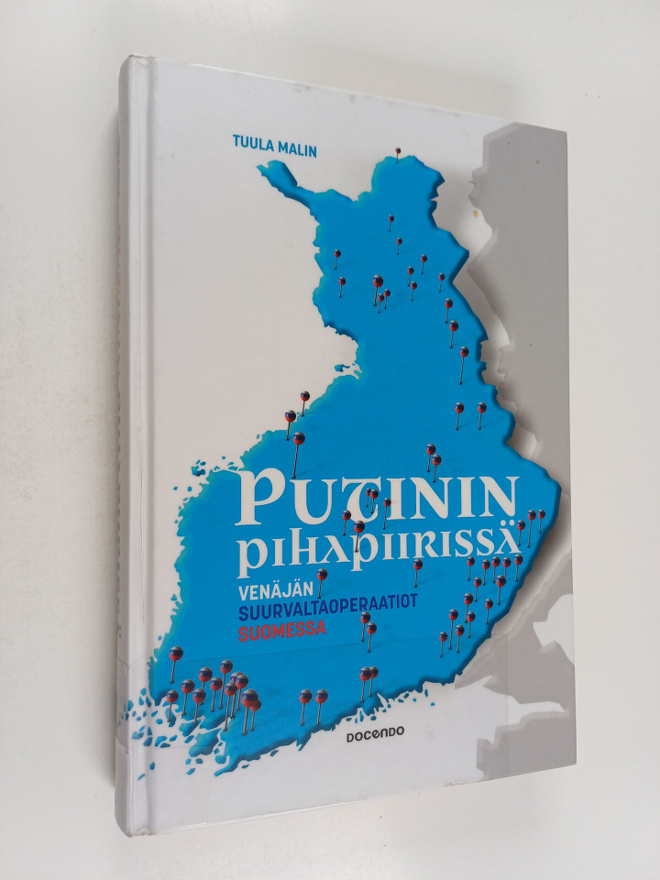 Tuula Malin : Putinin pihapiirissä : Venäjän suurvaltaope...
