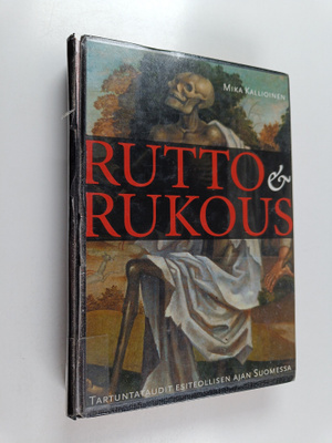 Mika Kallioinen : Rutto ja rukous : tartuntataudit esiteo...