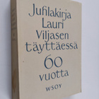 Juhlakirja Lauri Viljasen täyttäessä 60 vuotta 6.9.1960 - pikkukuva 1