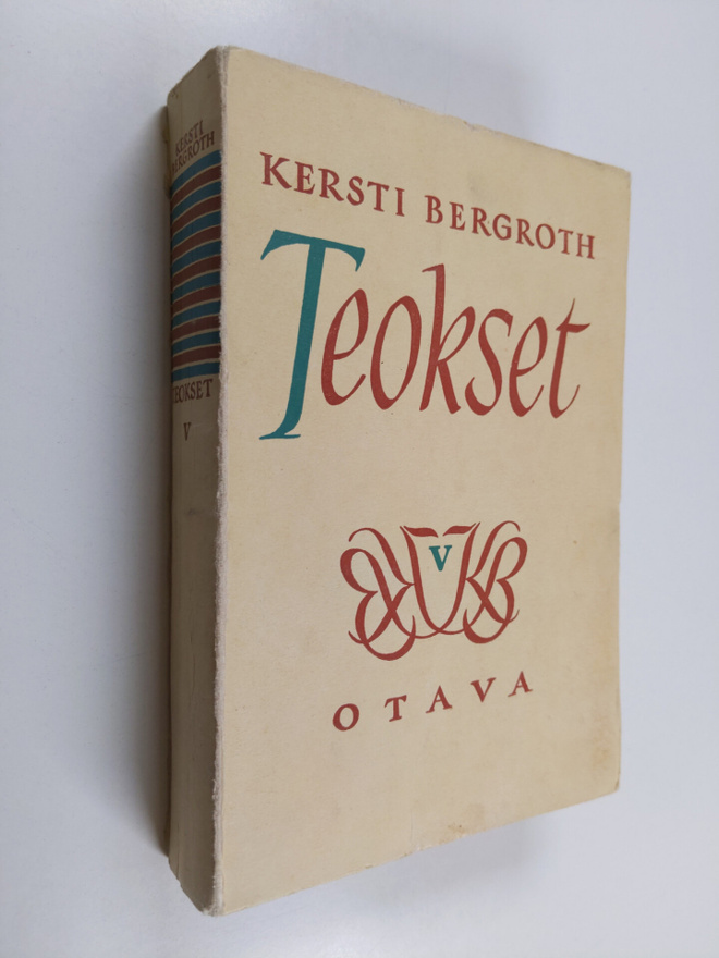 Kersti Bergroth : Teokset 5 ; Esseitä ; Tämä elämä ; Prin...
