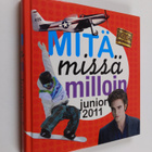 Mitä missä milloin junior 2011 : koululaisen vuosikirja - pikkukuva 1