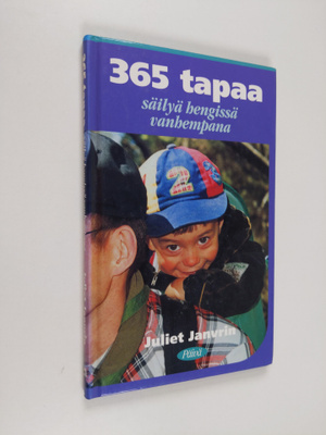 Juliet Janvrin : 365 tapaa säilyä hengissä vanhempana