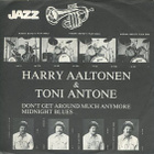 Harry Aaltonen & Toni Antone - Don't Get Around Much Anymore - pikkukuva 1