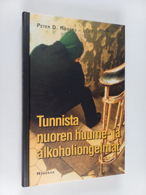 Peter D. Rogers ym. : Tunnista nuoren huume- ja alkoholio...