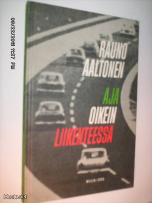Rauno Aaltonen : AJA OIKEIN LIIKENTEESSÄ ( 1 p. 1967 )