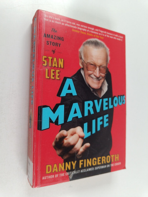 Danny Fingeroth : A marvelous life : the amazing story of...