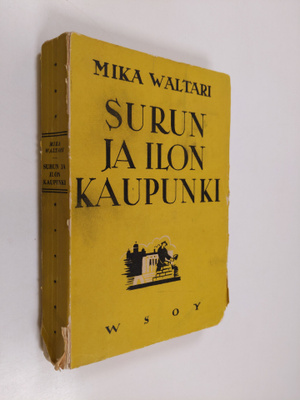 Mika Waltari : Surun ja ilon kaupunki
