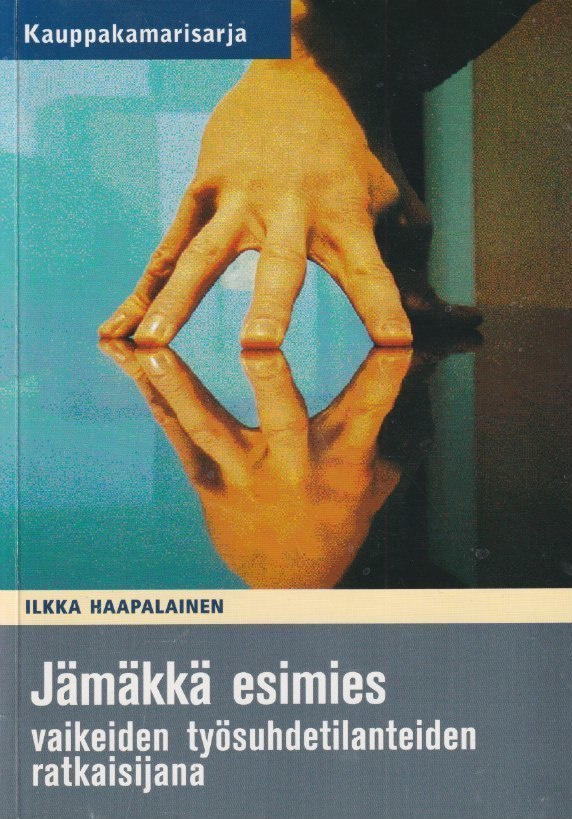 Ilkka Haapalainen: Jämäkkä esimies