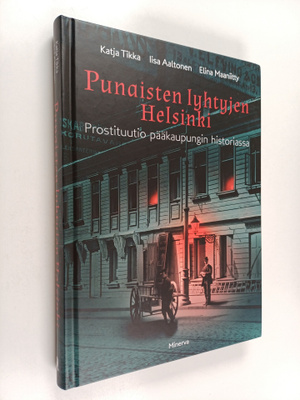 Katja Tikka : Punaisten lyhtyjen Helsinki : prostituutio ...