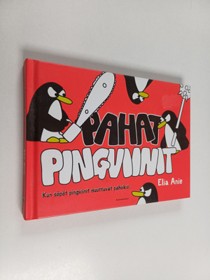 Elia Anie : Pahat pingviinit : kun söpöt pingviinit muutt...