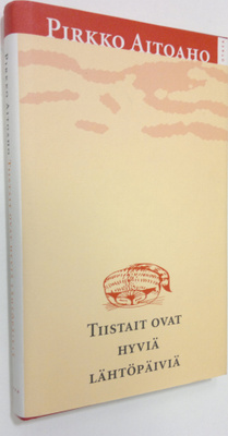 Pirkko Aitoaho : Tiistait ovat hyviä lähtöpäiviä