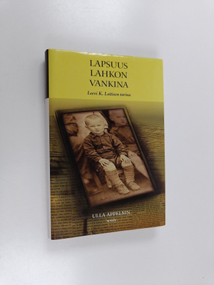 Ulla Appelsin : Lapsuus lahkon vankina : Leevi K. Laitise...