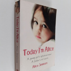 Alice Jamieson : Today I'm Alice - A Young Girl's Splinte... - pikkukuva 1