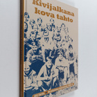 Olli Raitio : Kivijalkana kova tahto : Korpilahden yhteis... - pikkukuva 1