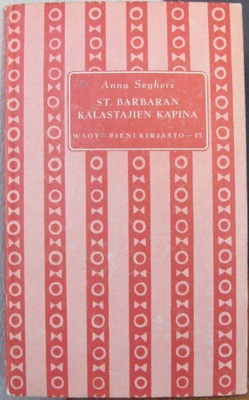 Anna Seghers: St. Barbaran kalastajien kapina, Wsoy 1954.