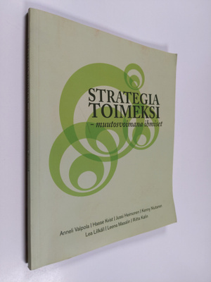 Anneli ym. Valpola : Strategia toimeksi : muutosvoimana i...