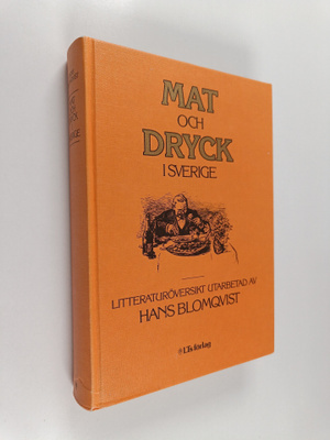 Hans Blomqvist : Mat och dryck i Sverige - litteraturöver...