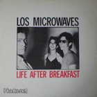 LOS MICROWAVES :: LIFE AFTER BREAKFAST :: VINYYLI  LP   1981 - pikkukuva 1