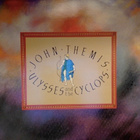JOHN THEMIS :: ULYSSES AND THE CYCLOPS :: VINYYLI  LP   1984 - pikkukuva 1