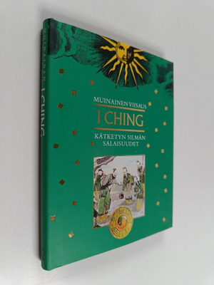 Allie Woo : I Ching : kätketyn silmän salaisuudet