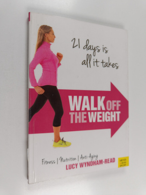 Lucy Wyndham-Read : Walk off the weight : fitness, nutrit...