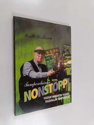 Pentti Keskinen : Tamperelainen nonstoppi