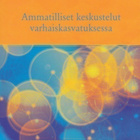 Anna Raija Nummenmaa: Ammatilliset keskustelut varhaiskasvat - pikkukuva 1