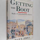 Matt Frei : Getting the Boot - Italy's Unfinished Revolution - pikkukuva 1