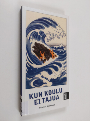 Maarit Korhonen : Kun koulu ei tajua