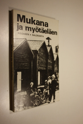 Jori R. ym. (toim.) Rissanen : Mukana ja myötäeläen