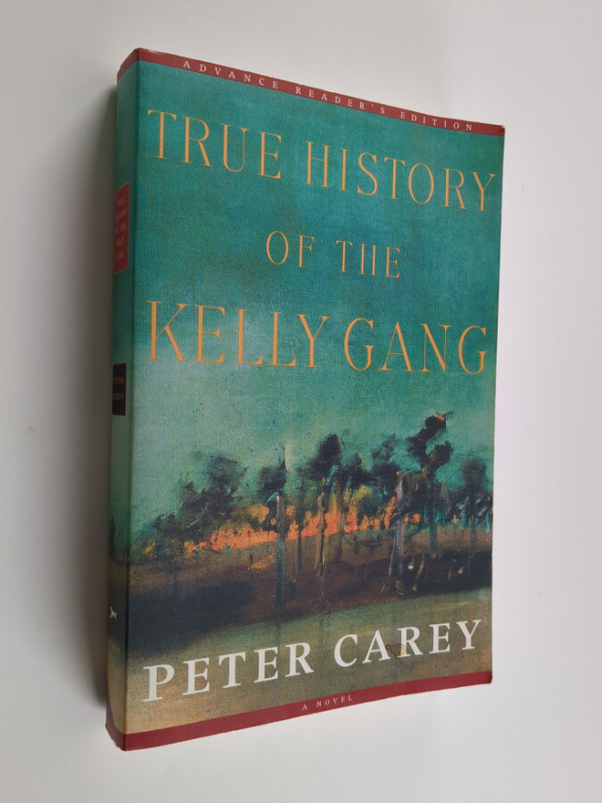 Peter Carey : True history of the Kelly gang : a novel