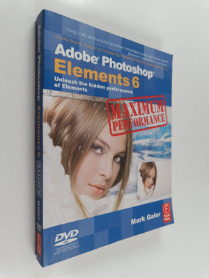 Mark Galer : Adobe Photoshop Elements 6 Maximum Performan...