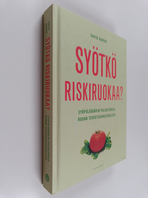 David Khayat : Syötkö riskiruokaa : syöpälääkärin paljast...