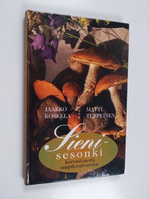 Matti Turpeinen ym. : Sienisesonki korvasienestä suppilov...