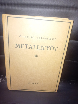 ARNE O. Strömmer :  Metallityöt ( SIS POSTIKULU)