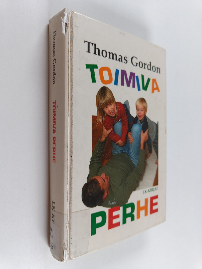 Thomas Gordon : Toimiva perhe : käytössä kokeiltuja menet...