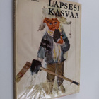 Leena Valvanne : Lapsesi kasvaa - pikkukuva 1