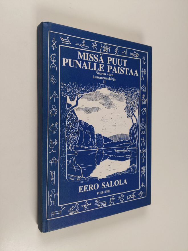 Eero (toim.) Salola : Missä puut punalle paistaa : nuoren...