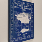 Eero (toim.) Salola : Missä puut punalle paistaa : nuoren... - pikkukuva 1