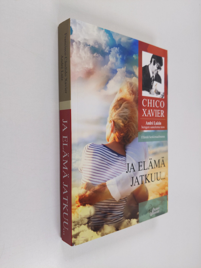 Francisco Candido Xavier : Ja elämä jatkuu.. : Andre Luiz...