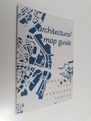 Architectural map guide : Helsinki, Espoo, Kauniainen, Va...