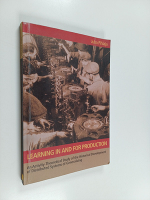 Juha Pihlaja : Learning in and for Production - An Activi...