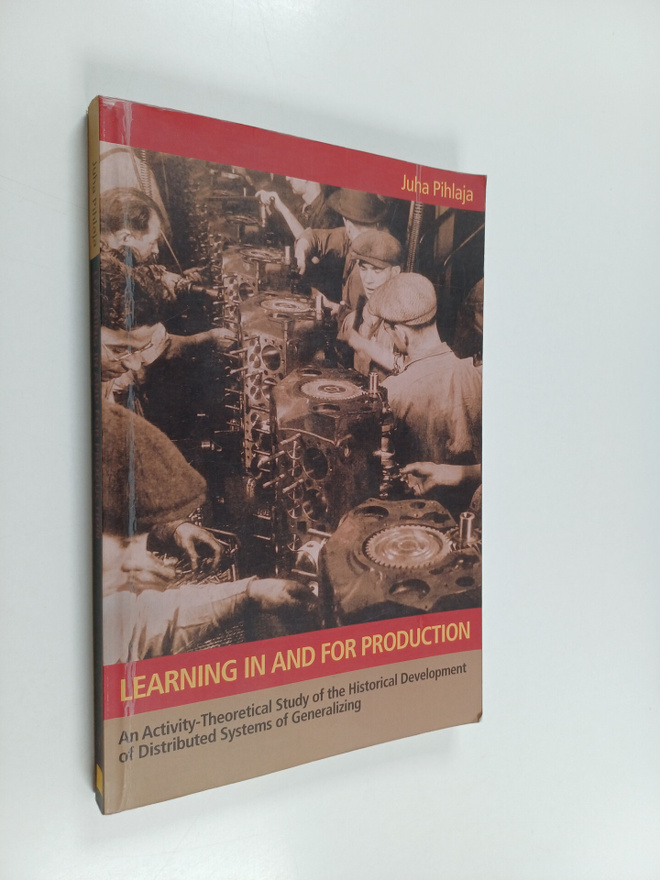 Juha Pihlaja : Learning in and for Production - An Activi...