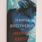 Hanna Brotherus : Henkeni edestä - pikkukuva 1