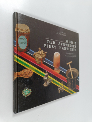 Lydia Mez. : Womit der Apotheker einst hantierte