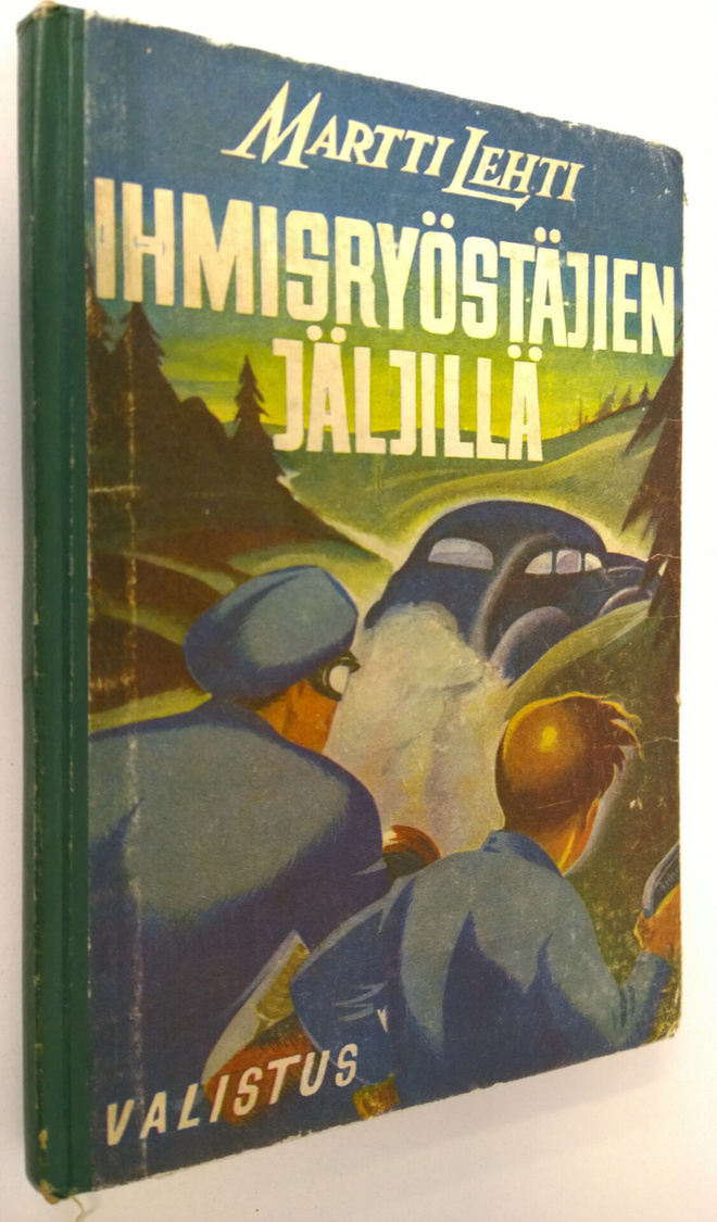 Martti Lehti : Ihmisryöstäjien jäljillä : poikien seikkai...