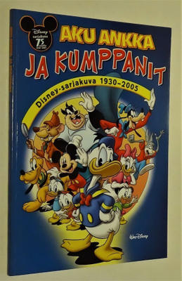 Aku Ankka ja kumppanit - Disney-sarjakuva 1930 - 2005