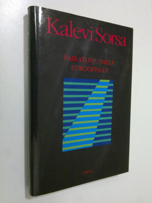 Kalevi Sorsa : Paikallisjunalla Eurooppaan